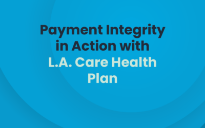 Payment Integrity in Action with L.A. Care Health Plan