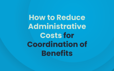 How to Reduce Administrative Costs for Coordination of Benefits