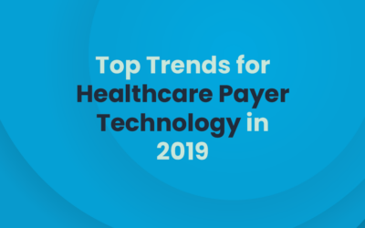 Top Trends for Healthcare Payer Technology in 2019