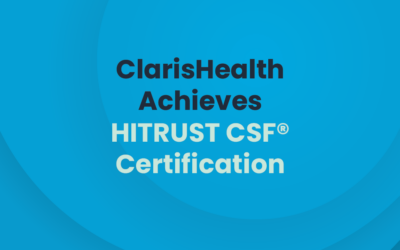 ClarisHealth Achieves HITRUST CSF® Certification to Manage Risk, Improve Security Posture and Meet Compliance Requirements