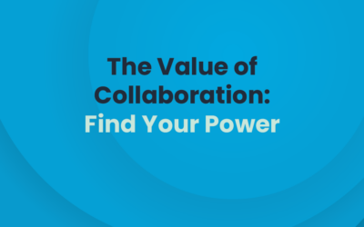 The Value of Collaboration: Find Your Power