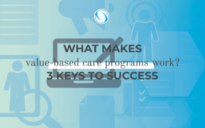 What makes value-based care programs work? 3 keys to success