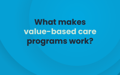 What makes value-based care programs work? 3 keys to success
