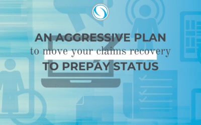 An Aggressive Plan to Move your Claims Recovery to Prepay Status