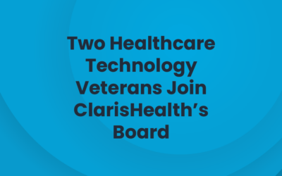 Two Healthcare Technology Veterans Join ClarisHealth’s Board