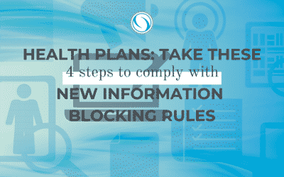 Health Plans: Take These 4 Steps to Comply with New Information Blocking Rules