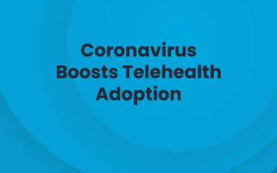 Coronavirus Boosts Telehealth Adoption