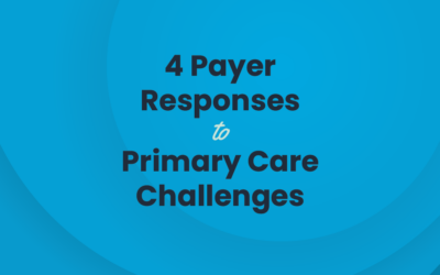 4 Payer Responses to Primary Care Challenges