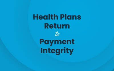 Health Plans Return to Payment Integrity