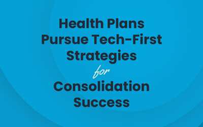 Health Plans Pursue Tech-First Strategies for Consolidation Success