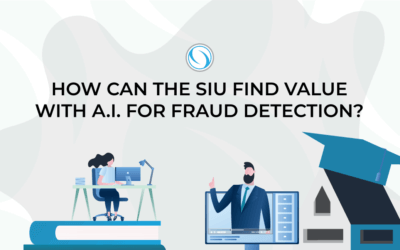 How can the SIU find value with A.I. for fraud detection?