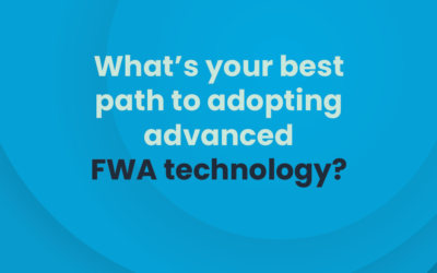 What’s your best path to adopting advanced FWA technology?
