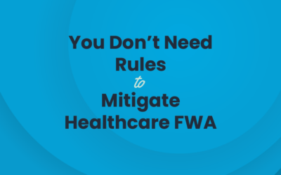 You Don’t Need Rules to Mitigate Healthcare FWA