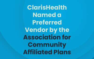 ClarisHealth Named a Preferred Vendor by the Association for Community Affiliated Plans