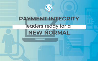 Payment Integrity Leaders Ready For A New Normal