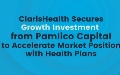 ClarisHealth Secures Significant Growth Investment from Pamlico Capital to Accelerate Market Position with Health Plans