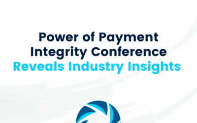 Power of Payment Integrity Conference Reveals 5 Strategic Insights